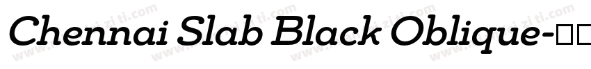 Chennai Slab Black Oblique字体转换